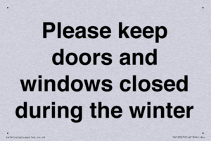 Please keep doors and windows closed during the winter